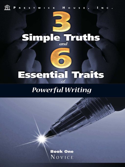 Three Simple Truths and Six Essential Traits for Powerful Writing, Book 1 (eBook)